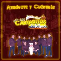 Los Cantaritos Del Ritmo - Atrévete y Cuéntale