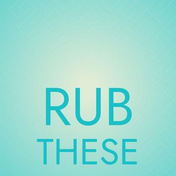 Various Artists - Rub These