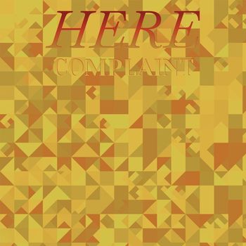 Various Artists - Here Complaint