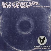 Big D vs Harry Hard - Into The Night (The Complete Remixes)