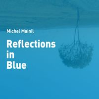 Michel Mainil - Reflections in Blue