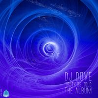 DJ Dove - Truth Be Told (The Album)