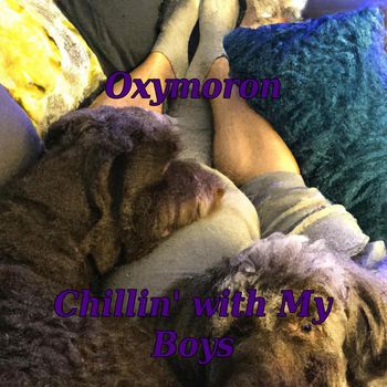 Oxymoron - Chillin' with My Boys (Explicit)