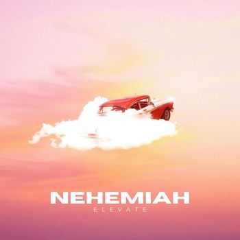 Nehemiah - Elevate