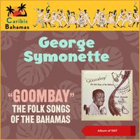 George Symonette - Goombay - The Folk Songs Of The Bahamas (Album of 1957)
