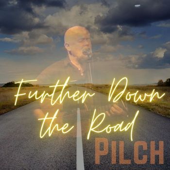 Pilch - Further Down the Road