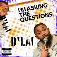 D'lai - I'm Asking the Questions (Explicit)