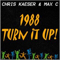 Chris Kaeser - 1988 Turn it up!
