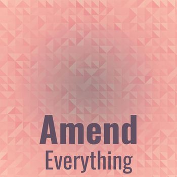 Various Artists - Amend Everything