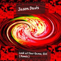 Jason Davis - Look at Your Game Girl (Remix)
