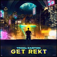 Trent Easton - Get Rekt