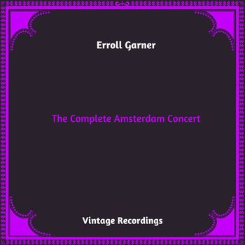 Erroll Garner - The Complete Amsterdam Concert (Hq remastered 2023)