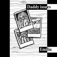 Emilie - Daddy issues