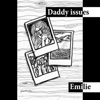 Emilie - Daddy issues