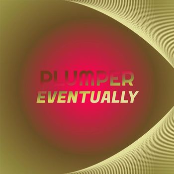 Various Artists - Plumper Eventually