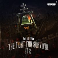 Young Trav - The Fight For Survival, Pt. 2 (Explicit)