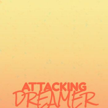 Various Artists - Attacking Dreamer