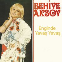 Behiye Aksoy - Enginde Yavaş Yavaş