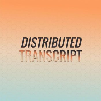 Various Artists - Distributed Transcript