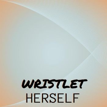 Various Artists - Wristlet Herself
