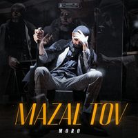 Moro - Mazal Tov (Explicit)