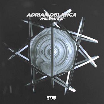 Adrian Oblanca - Overshape EP