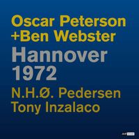Oscar Peterson - Oscar Peterson + Ben Webster Hannover 1972 (Live Restauración 2023)