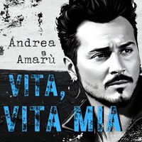 Andrea Amarù - Vita,vita mia