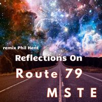 MSTE - Reflections on Route 79 (Phil Hent Remix)