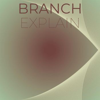 Various Artists - Branch Explain