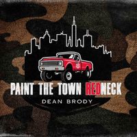 Dean Brody - Paint The Town Redneck