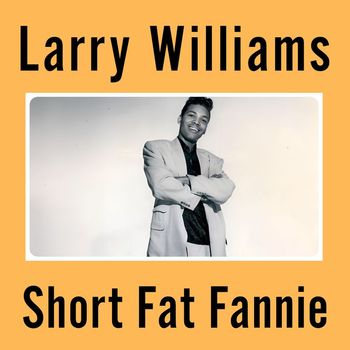 Larry Williams - Short Fat Fannie