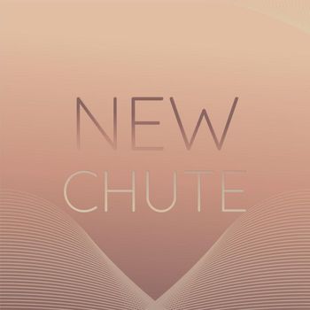 Various Artists - New Chute