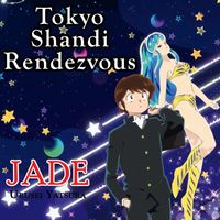Jade - Tokyo Shandi Rendezvous