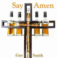 Guy Smith - Say Amen