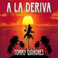 Tommy Quiñones - A la Deriva