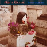 Brett Gadbois - Jim's Grave