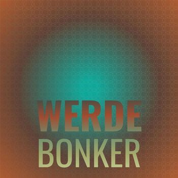 Various Artists - Werde Bonker
