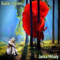 Janka Mihaly - Guitar Stories