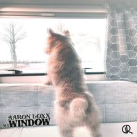 Aaron Loxx - My Window