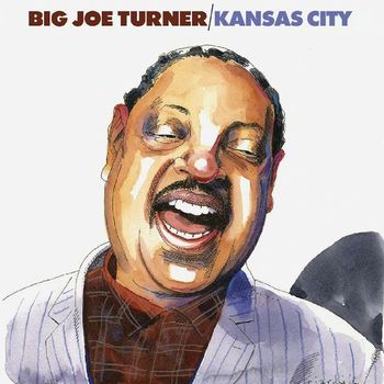 Big Joe Turner - Kansas City / Shake, Rattle & Roll