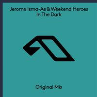 Jerome Isma-Ae & Weekend Heroes - In The Dark