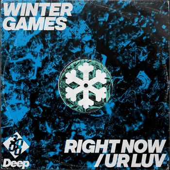 Winter Games and 3000 Deep - Right Now / Ur Luv