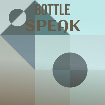 Various Artists - Bottle Speak