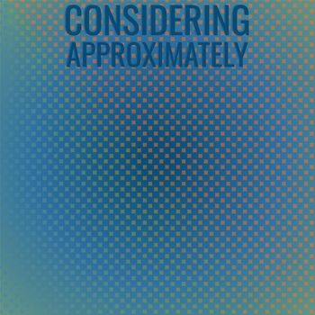 Various Artists - Considering Approximately