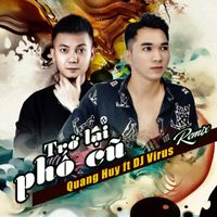 Quang Huy - Trở Lại Phố Cũ (Remix)