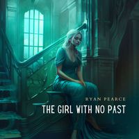 Ryan Pearce - The Girl With No Past
