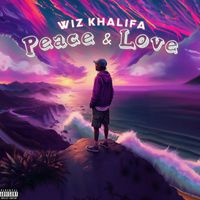 Wiz Khalifa - Peace and Love (Explicit)