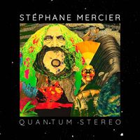 Stéphane Mercier - Quantum Stereo