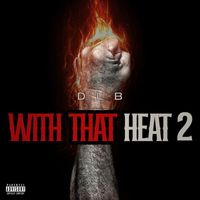 Dlb - With that Heat 2 (Explicit)